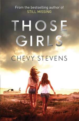 Stevens, C: Those Girls de Chevy Stevens