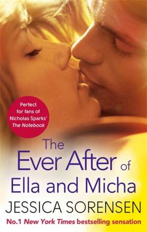 Sorensen, J: The Ever After of Ella and Micha de Jessica Sorensen