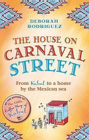 The House on Carnaval Street de Deborah Rodriguez