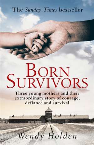 Born Survivors de Wendy Holden