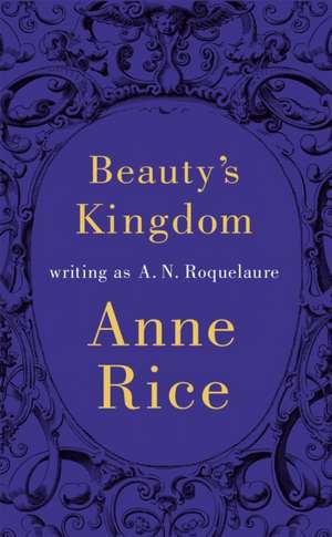 Beauty's Kingdom de A. N. Roquelaure