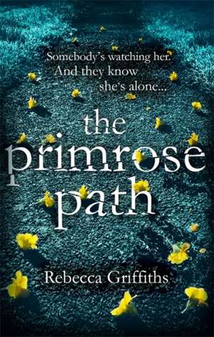 The Primrose Path de Rebecca Griffiths