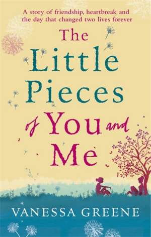 The Little Pieces of You and Me de Vanessa Greene