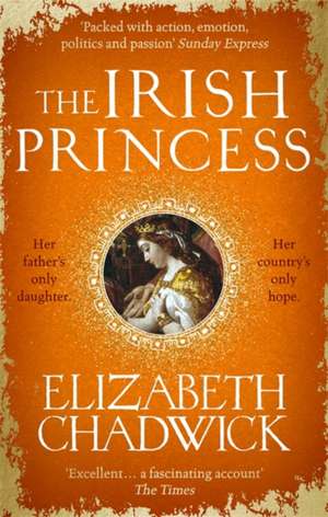 The Irish Princess de Elizabeth Chadwick