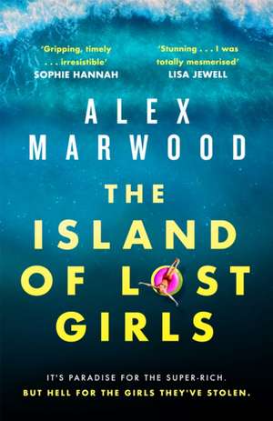 Marwood, A: Island of Lost Girls de Alex Marwood