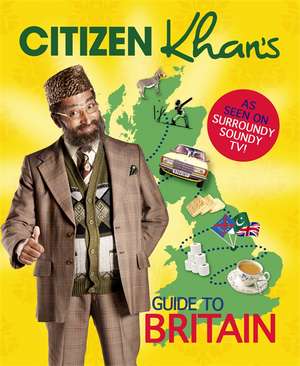 Citizen Khan's Guide To Britain de Mr Khan