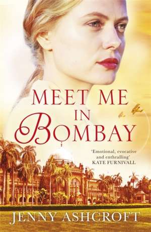 Meet Me in Bombay de Jenny Ashcroft