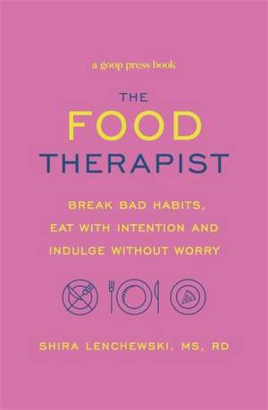 Lenchewski, S: The Food Therapist de Shira Lenchewski