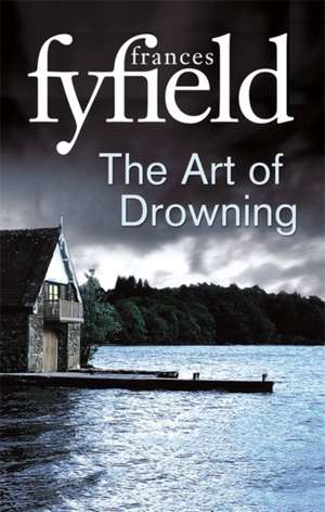 The Art Of Drowning de Frances Fyfield