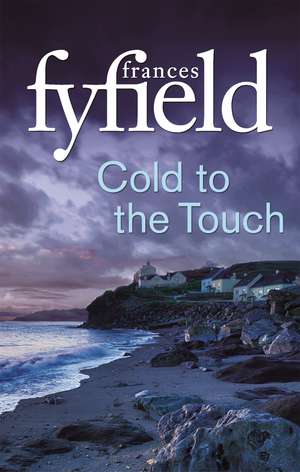 Cold To The Touch de Frances Fyfield