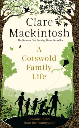 A Cotswold Family Life de Clare Mackintosh