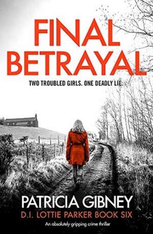 Final Betrayal de Patricia Gibney