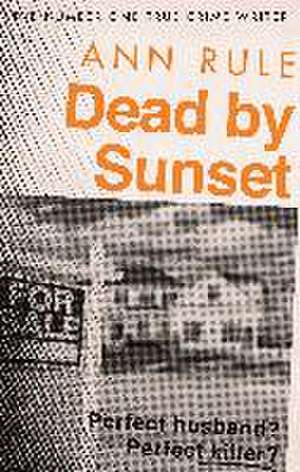 Dead By Sunset de Ann Rule