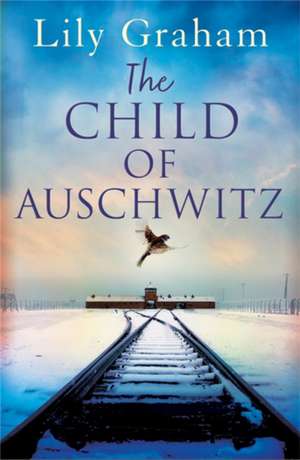 The Child of Auschwitz de Lily Graham