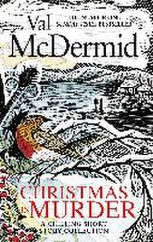 Christmas is Murder de Val McDermid