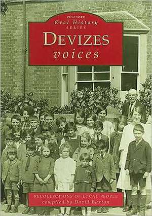 Devizes Voices: Recollections of Local People de David Buxton