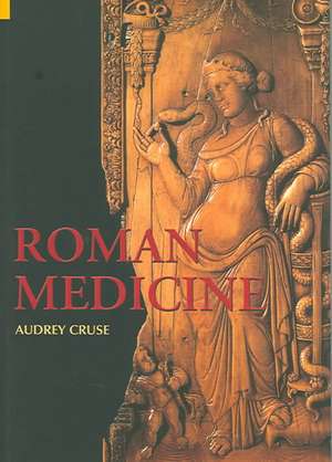 Roman Medicine de Audrey Cruse