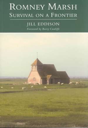 Romney Marsh: Survival on a Frontier de Jill Eddison