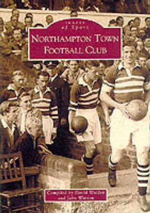 Watson, J: Northampton Town Football Club de John Watson