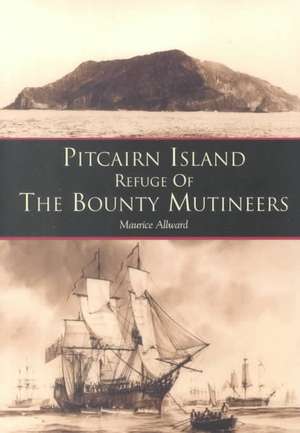 PITCAIRN ISLAND AND "THE MUTINY ON THE BOUNTY" de MAURICE ALLWARD