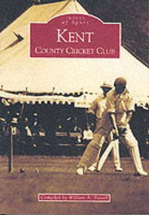 Kent County Cricket Club: 1903-1973 de William A. Powell