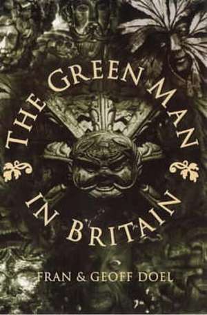 Doel, F: Green Man in Britain de Fran Doel