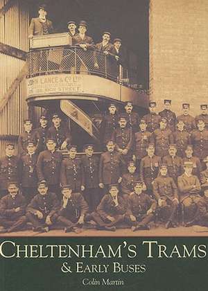 Cheltenham's Trams & Early Buses de Colin Martin