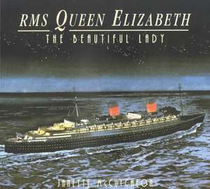 RMS QUEEN ELIZABETH: THE BEAUTIFUL LADY de Janette McCutcheon