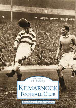 Kilmarnock Football Club de Gordon Allison