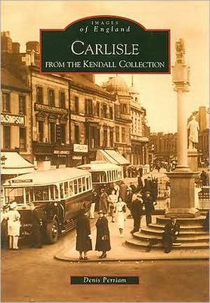 Carlisle: From the Kendall Collection de Denis Perriam