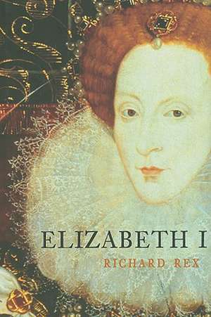 Elizabeth I: A Short Account of the Long Life of Elizabeth I de Richard Rex