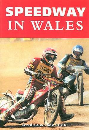 Speedway in Wales de Andrew Weltch