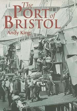 The Port of Bristol de Andy King