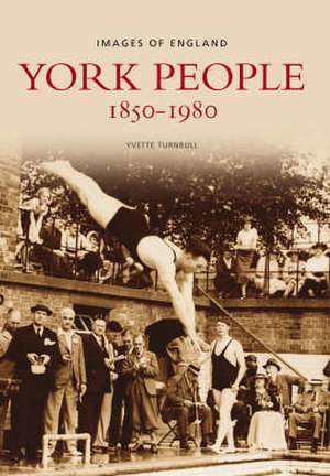 YORK PEOPLE 1850-1980 de YVETTE TURNBULL