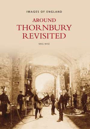 Around Thornbury Revisited de Meg Wise