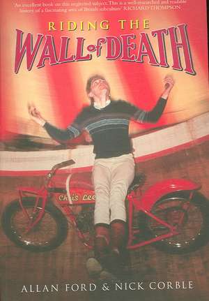 Riding the Wall of Death de Nick Corble