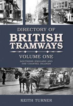 Directories of British Tramways Southern England de Keith Turner