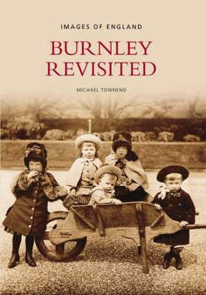 Burnley Revisited de MIKE TOWNEND