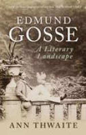 Edmund Gosse de Ann Thwaite