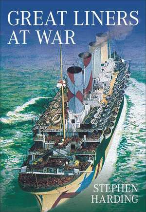 Great Liners at War de Stephen Harding