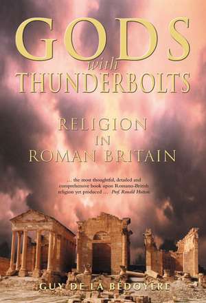 Gods with Thunderbolts de Guy De La Bedoyere