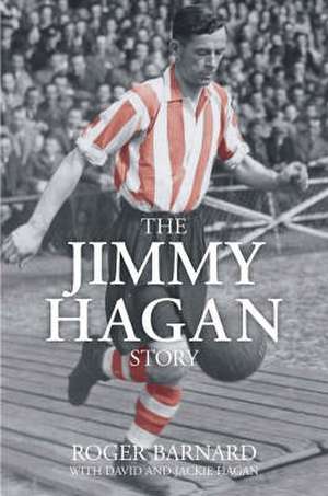 Barnard, R: The Jimmy Hagan Story de Roger B. Barnard