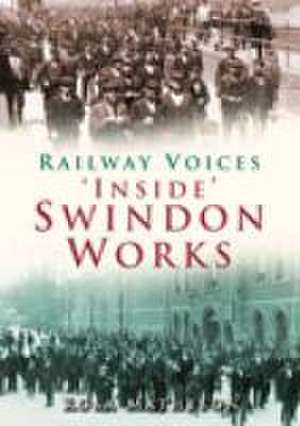 Matheson, R: 'Inside' Swindon Works de Rosa Matheson