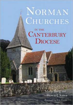 Norman Churches in the Canterbury Diocese de Mary Berg