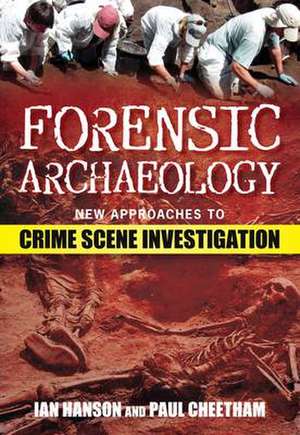 Forensic Archaeology de Ian Hanson