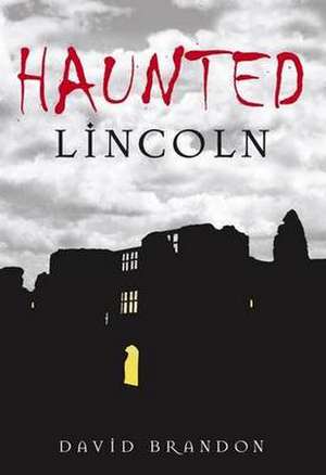 Brandon, D: Haunted Lincoln