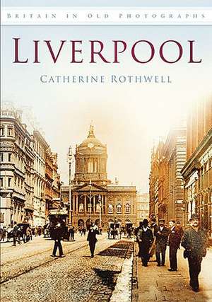 Liverpool: The Chalk Hill Figures of Britain de CATHERINE ROTHWELL