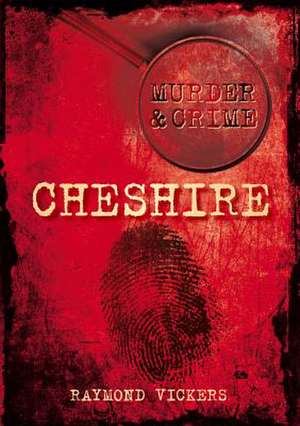 Cheshire: Victorian Colonial Conflict in the Words of Those Who Fought de Raymond Vickers