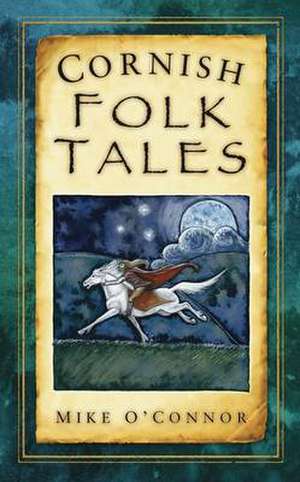 Cornish Folk Tales de Mike O'Connor