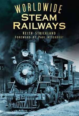 Worldwide Steam Railways de Keith Strickland